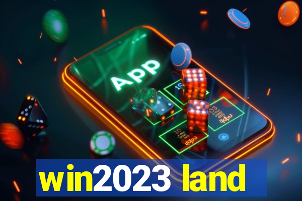 win2023 land